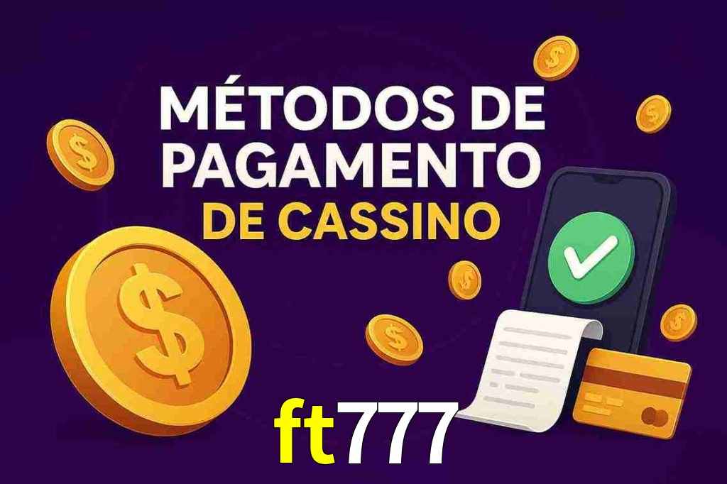 Métodos de Pagamento no ft777